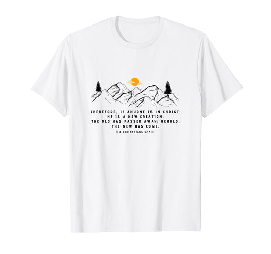 A New Creation 2 Corinthians 5:17 by 24/15 T-Shirt