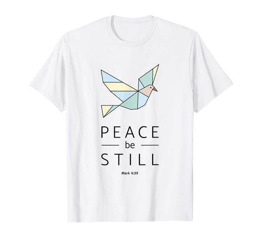 Christian Faith Peace Be Still Dove Design T-Shirt