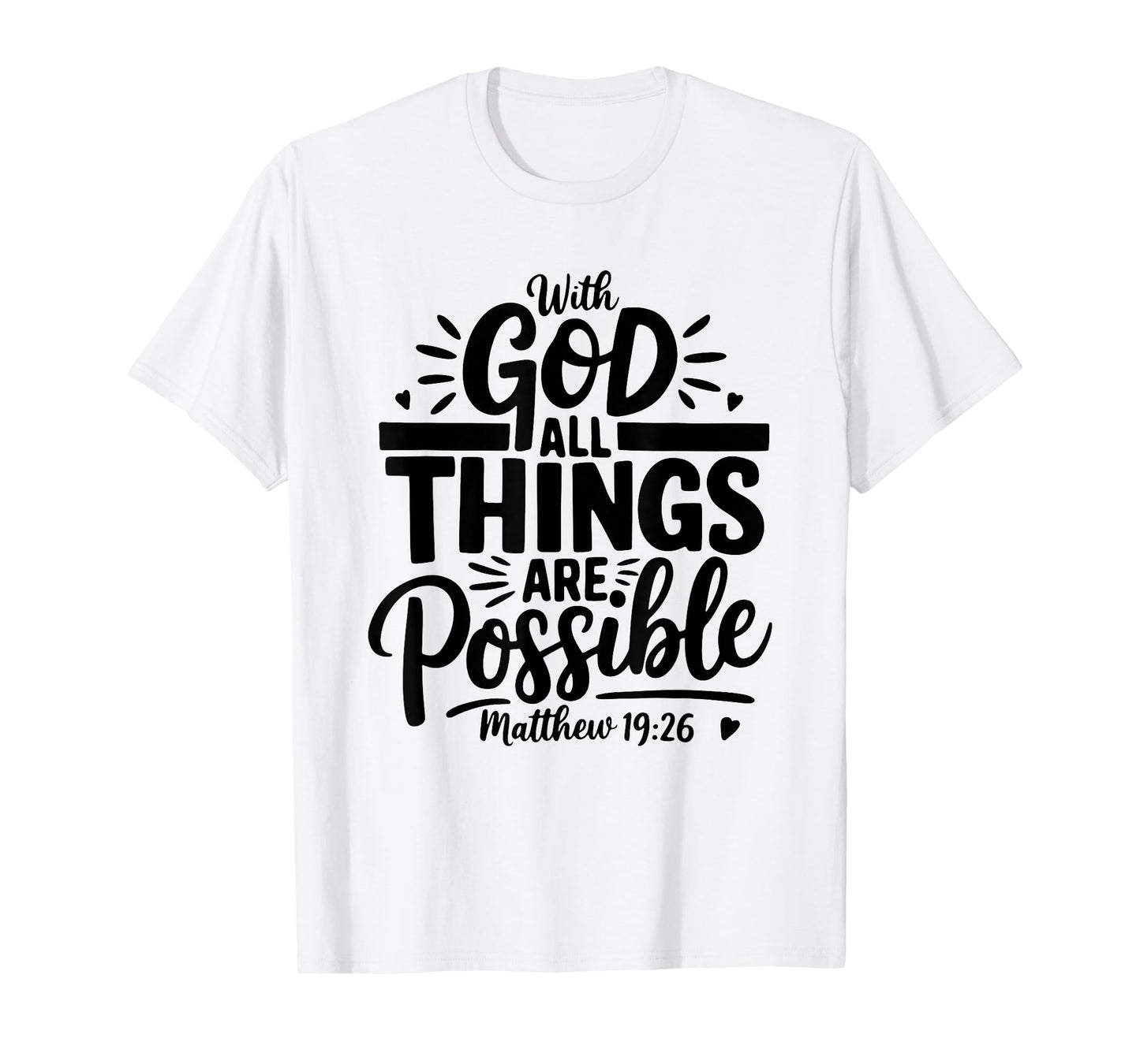 With God All Things Are Possible - Bible Verse Christian T-Shirt