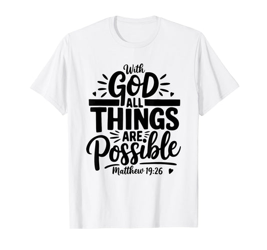 With God All Things Are Possible - Bible Verse Christian T-Shirt