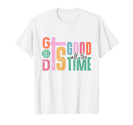 God is Good All The Time Christian Faith Bible Jesus T-Shirt
