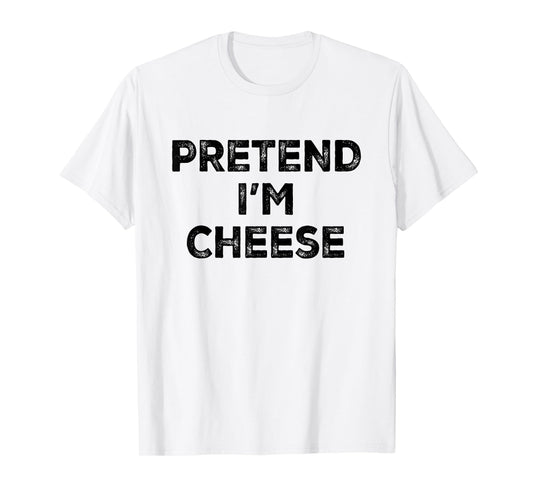 Pretend I'm Cheese Lazy Halloween Costume T-Shirt