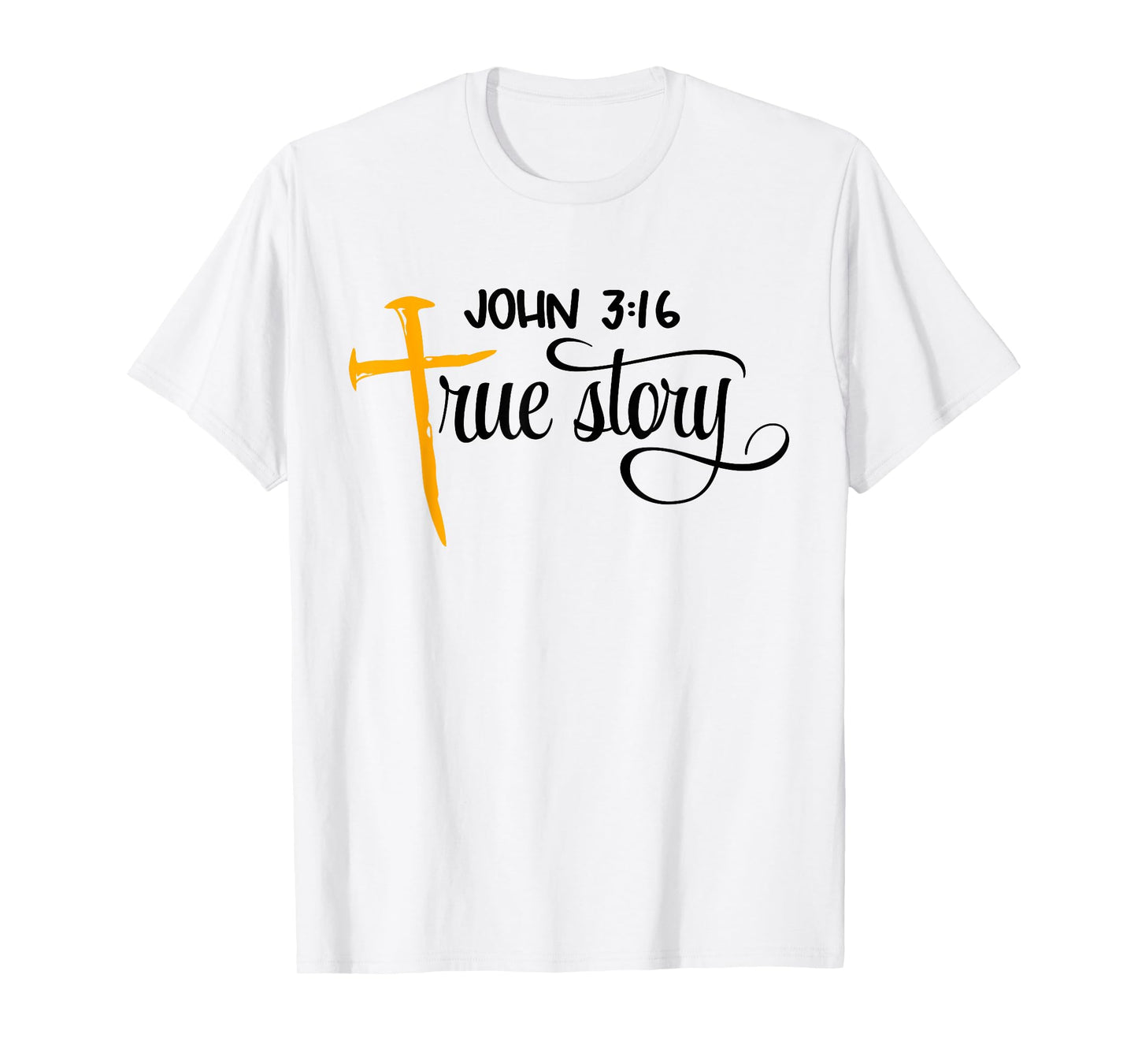 John 3:16 True Story Bible Verse Christian Gift T-Shirt