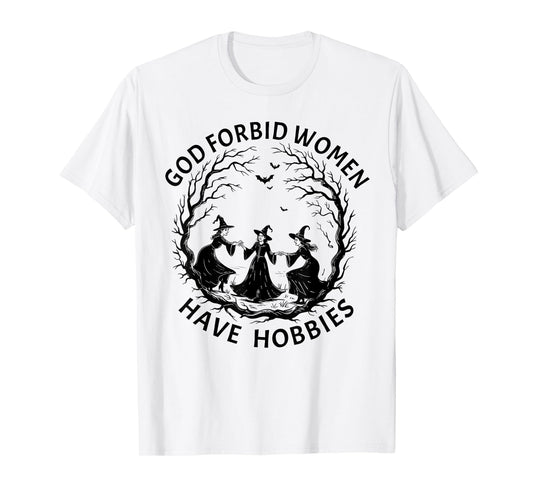 God Forbid Women Have Hobbies, Spooky Halloween Witch Tees T-Shirt