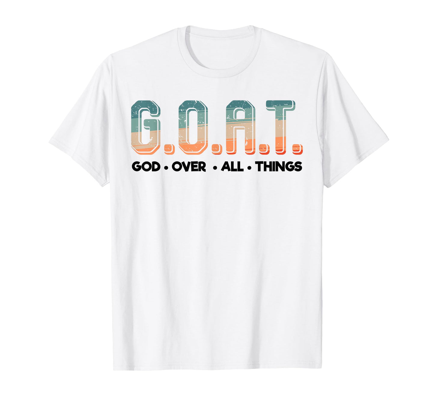Christian Faith GOAT God Over All Things Funny Religious T-Shirt