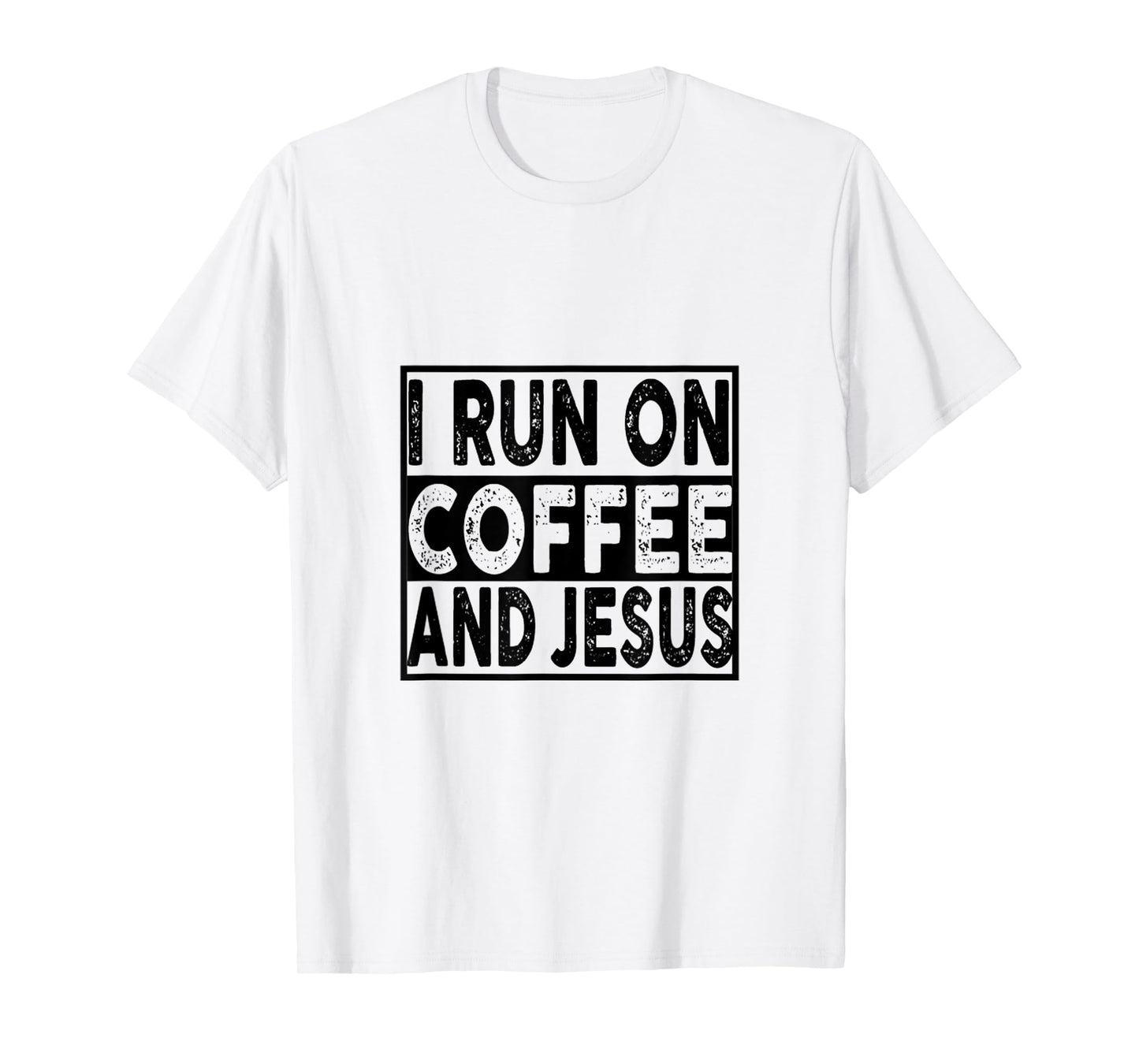 I Run On Coffee and Jesus Religious Faith T-Shirt