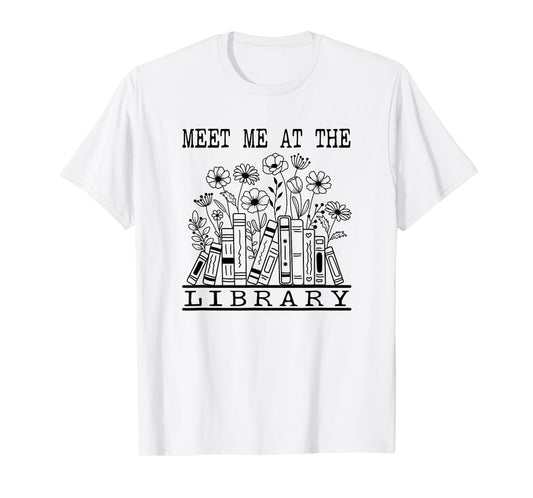Meet Me At The Library For Teachers And School Librarians T-Shirt