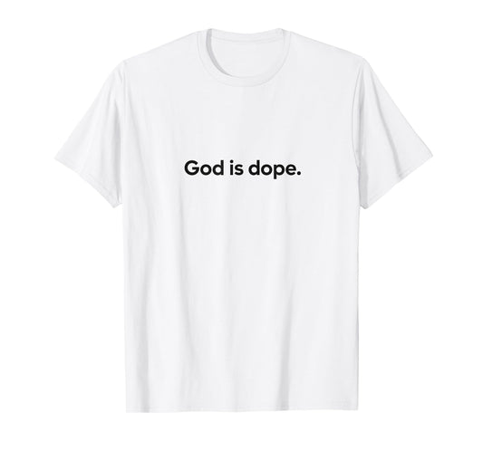 God is Dope - Trending Urban Streetwear T-Shirt