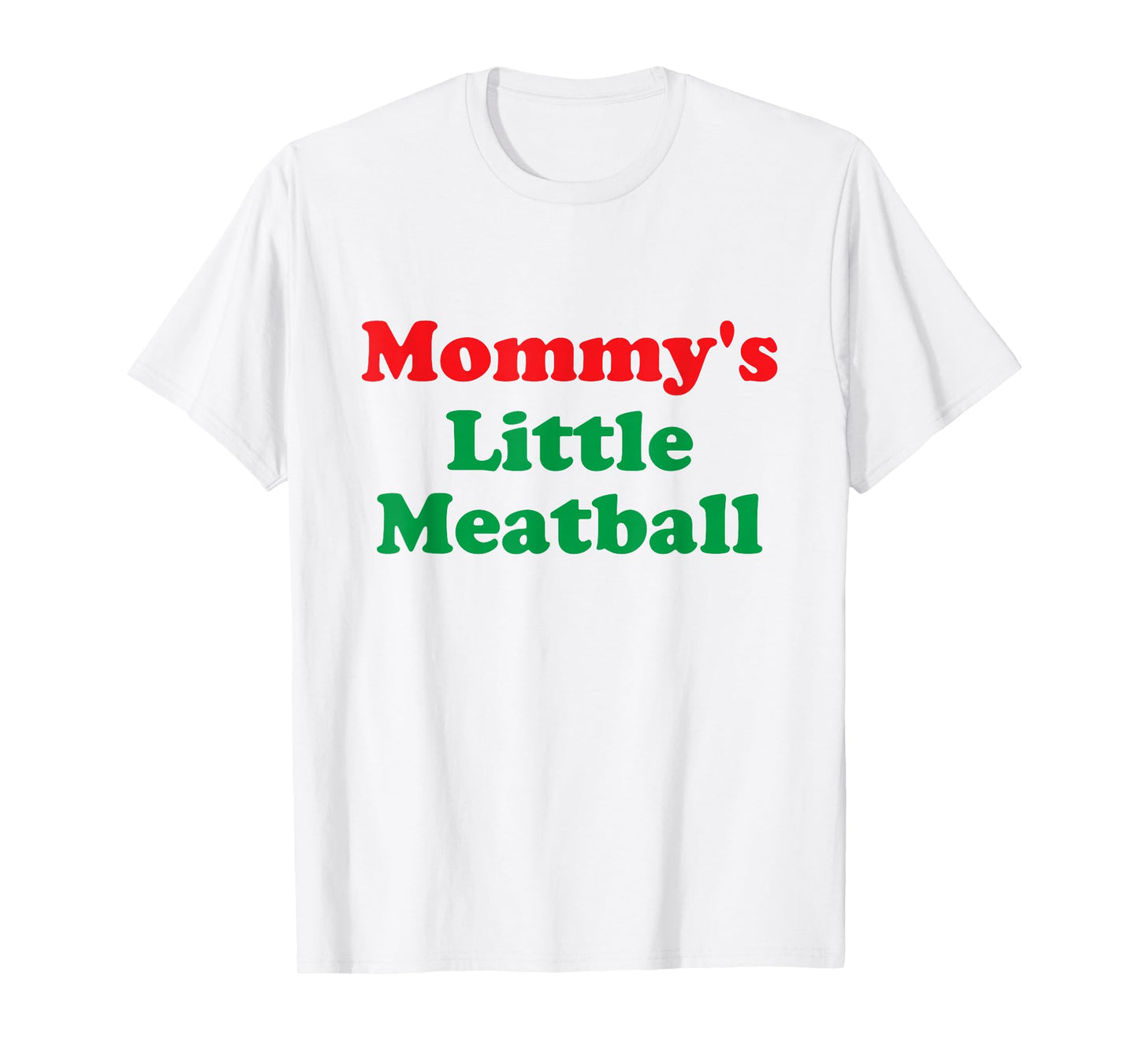 Mommy's Little Meatball: Funny Italian I'm A Little Meatball T-Shirt