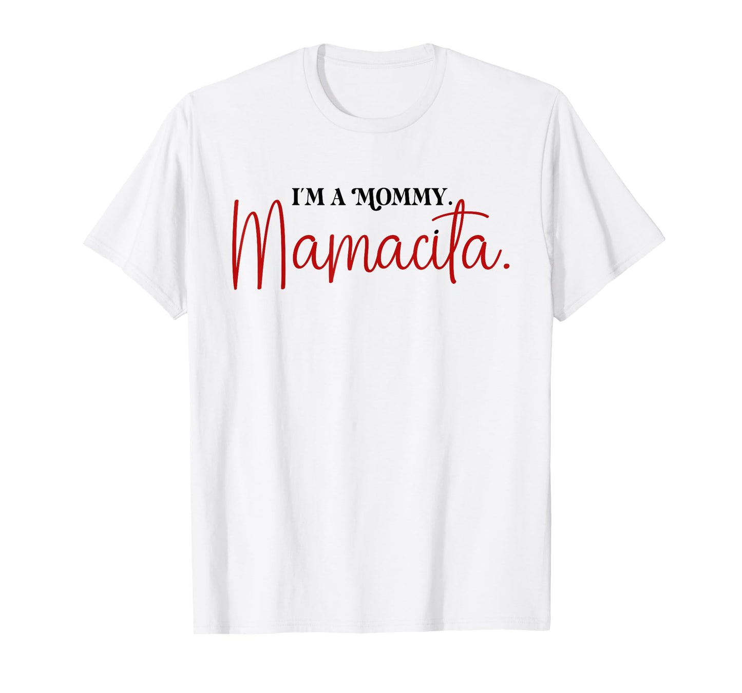 I'm a Mommy Mamacita Funny Inspired Island Quotes T-Shirt