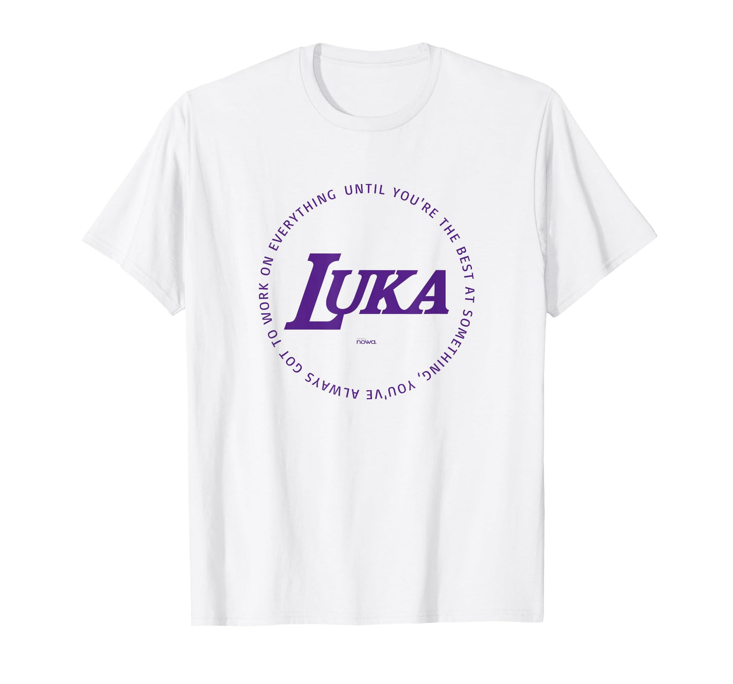 LUKA - WORK ON EVERYTHING TO BE THE BEST P PRACTICE T-Shirt