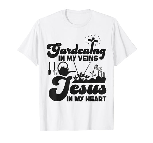 Plant Lover Gardening Jesus Faith Christian Gardening In My T-Shirt