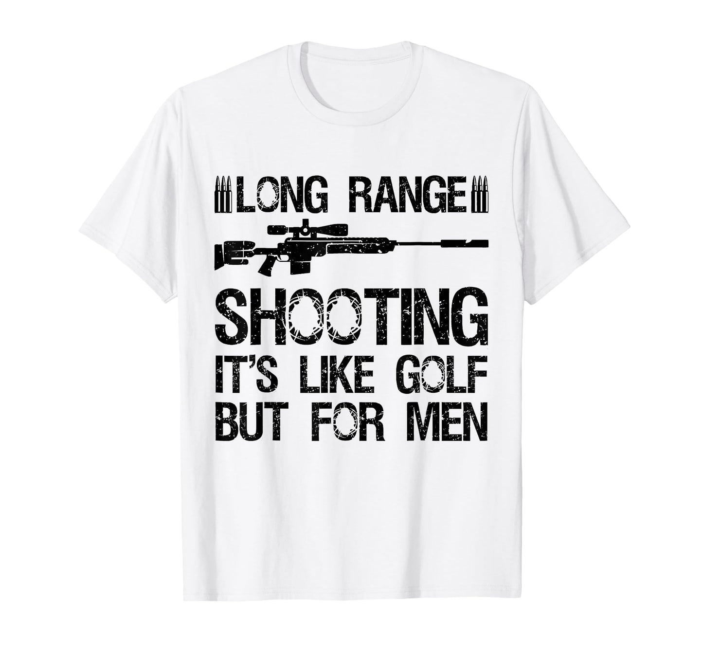 Long Range Shooting It's Like Golf But For Men Funny Dad Men T-Shirt