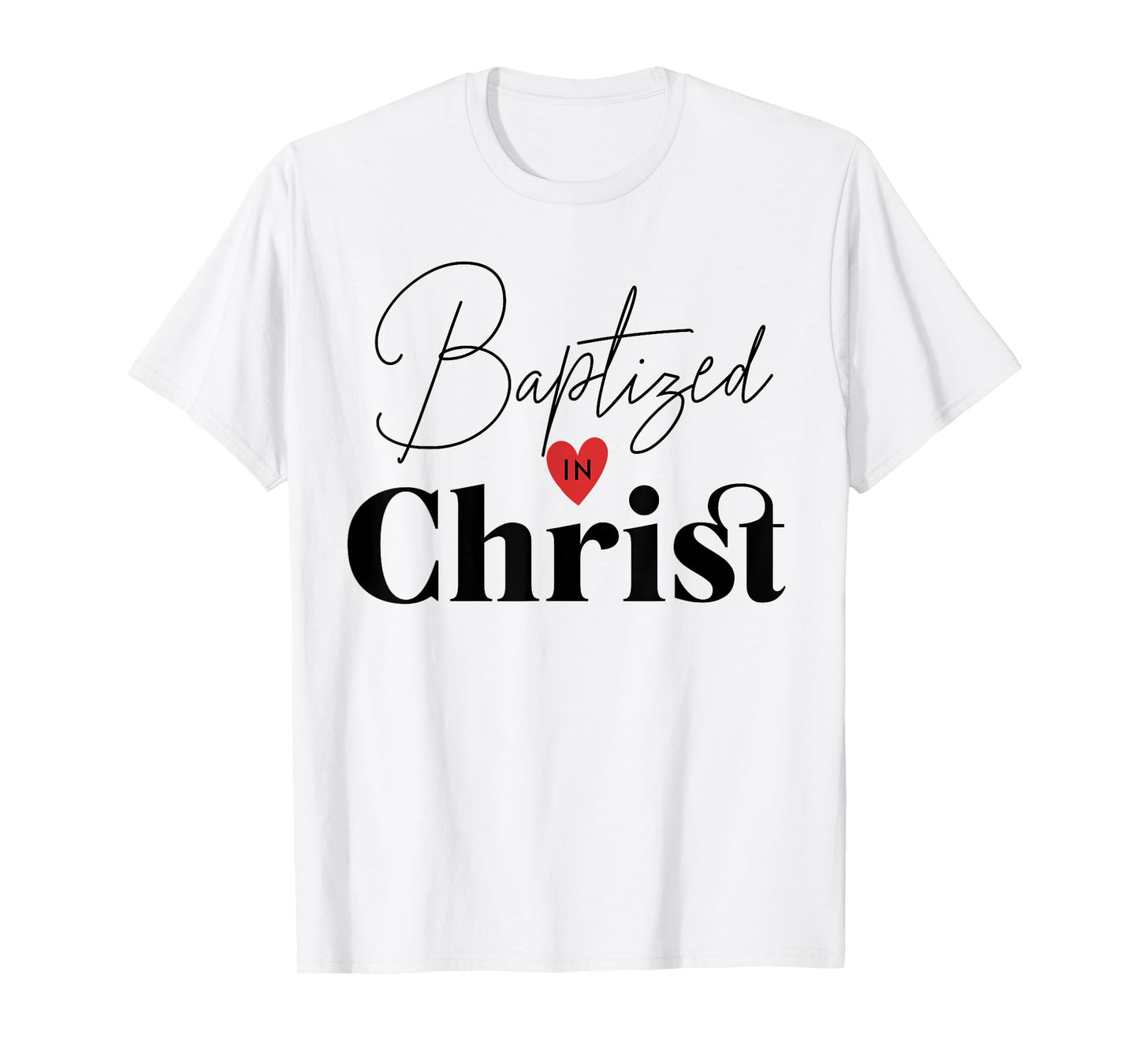 Baptized in Christ Baptism Gifts for Child Adult Baptism T-Shirt