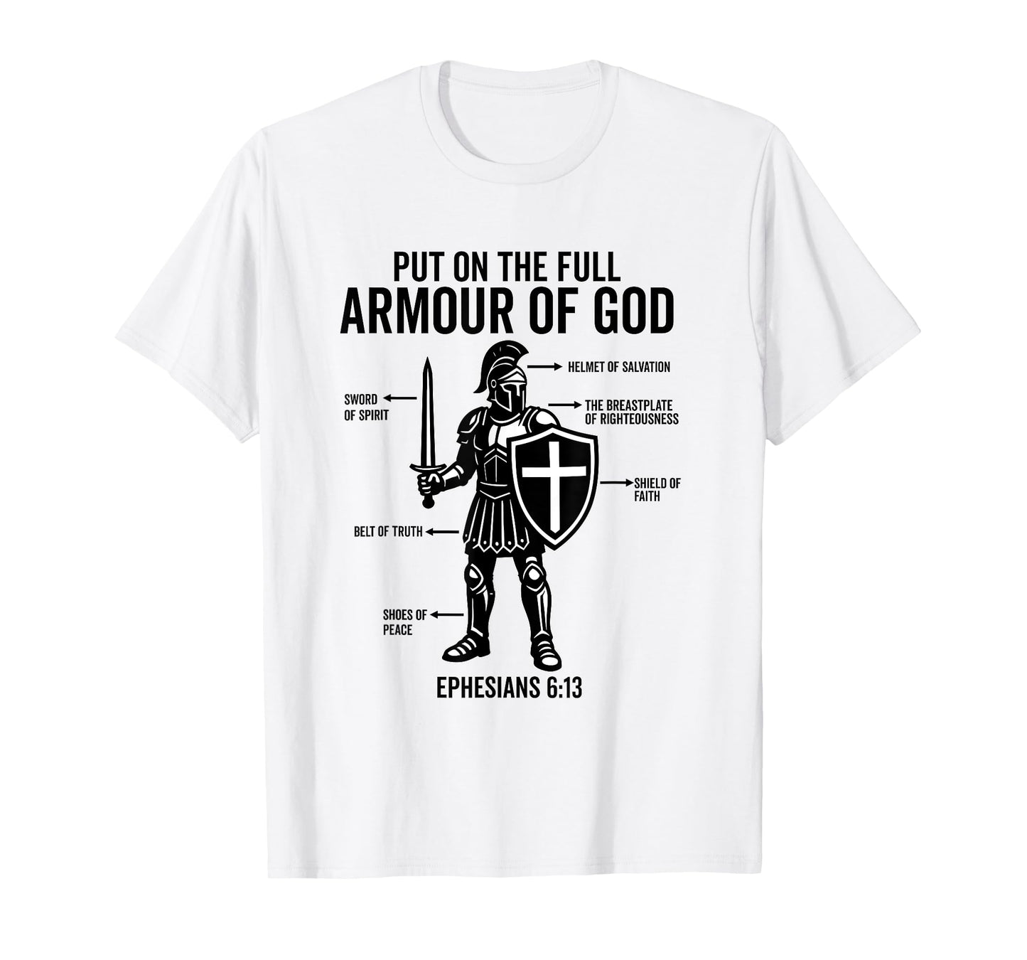 put on the whole armor of god christian Faith bible Believer T-Shirt