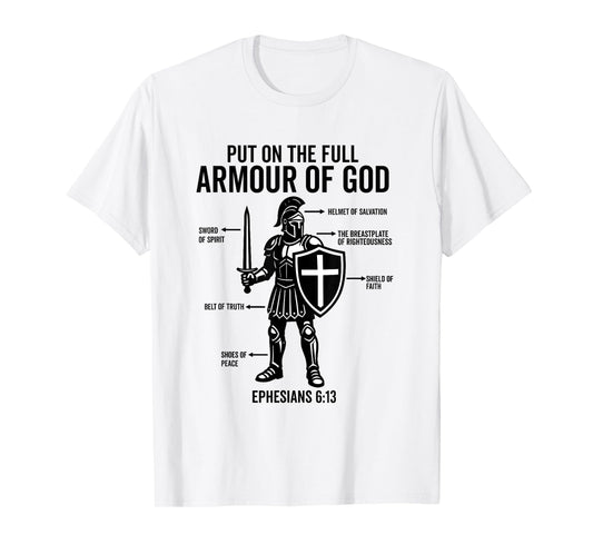 put on the whole armor of god christian Faith bible Believer T-Shirt