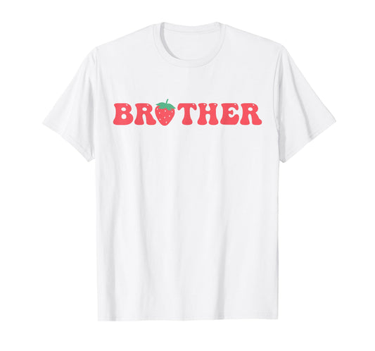 Brother Of The Berry First Birthday Strawberry Matching Love T-Shirt