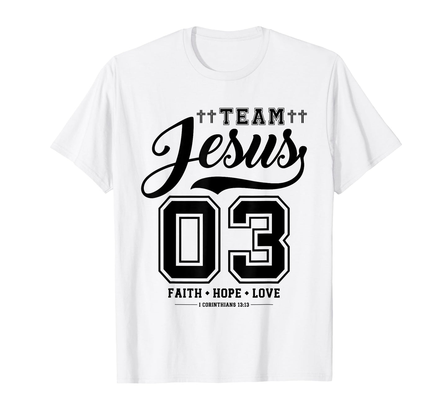 Christian - Team Jesus 03 Faith Hope Love T-Shirt