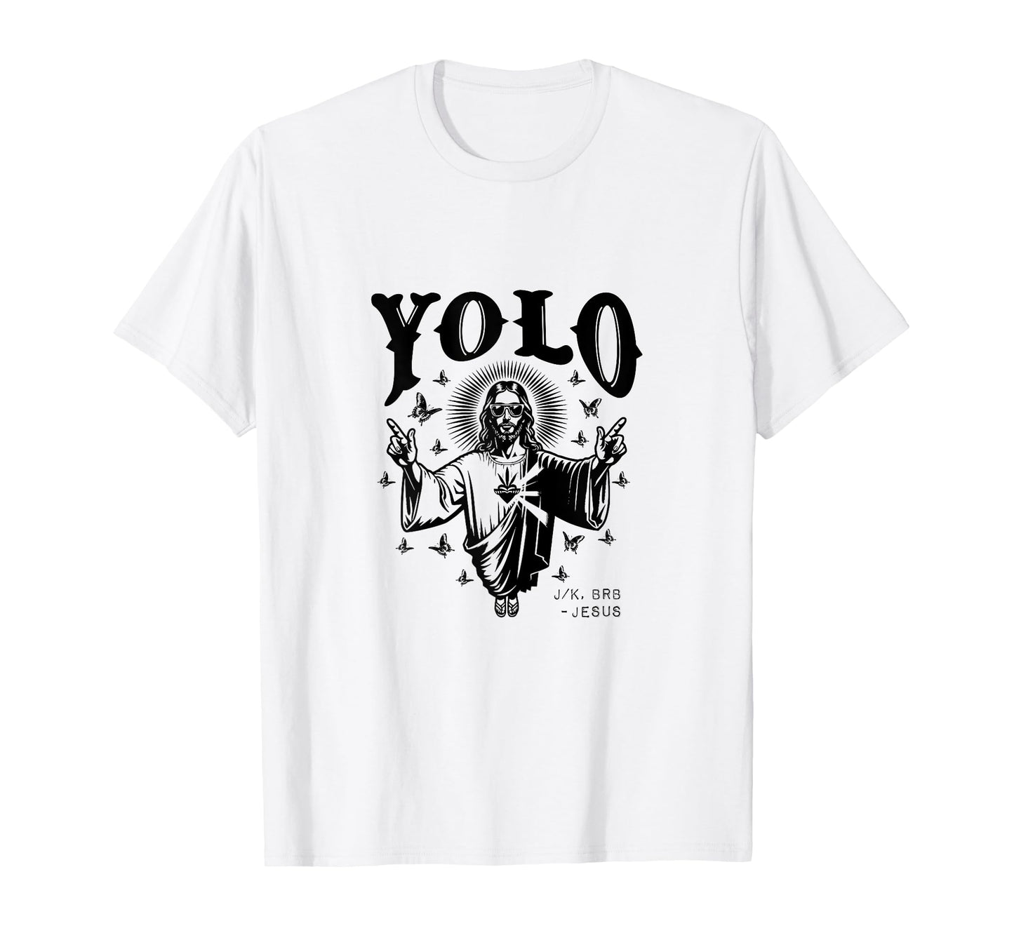 Faith Religious Funny Jesus Yolo Jk BRB T-Shirt
