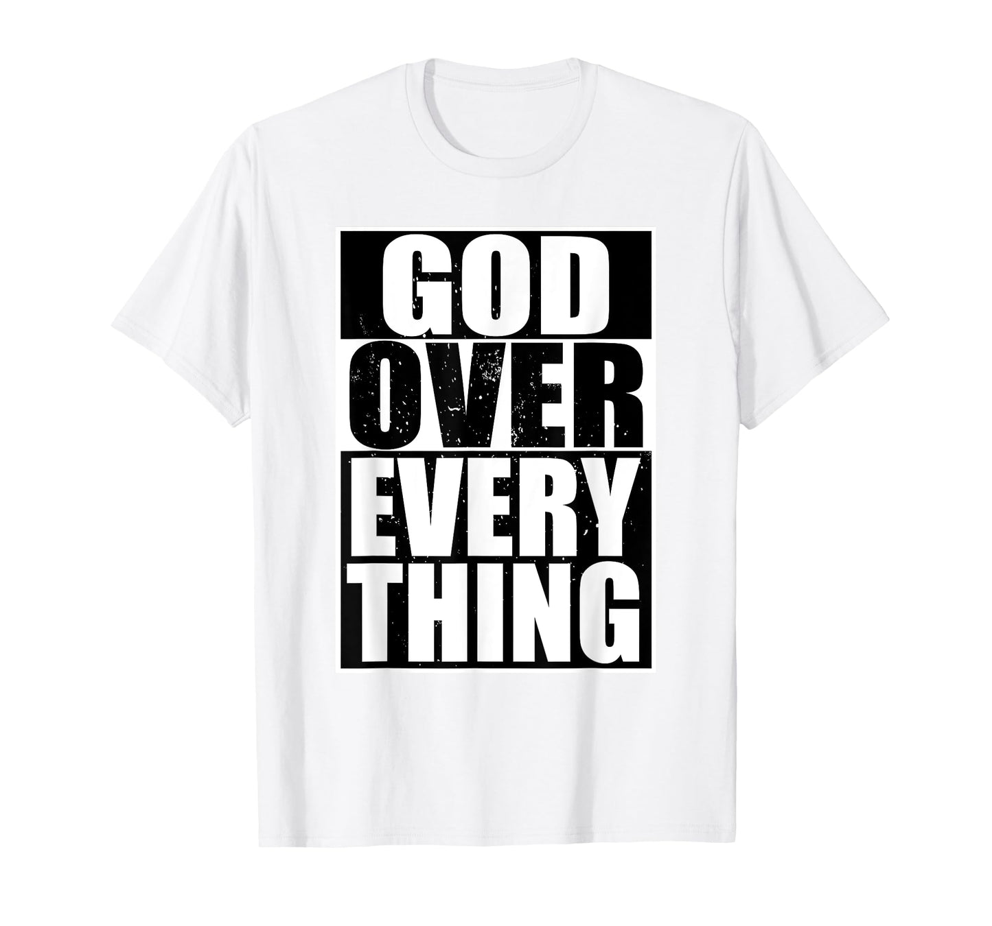 God Over Everything Cool Christian Gifts For Him Shirt T-Shirt