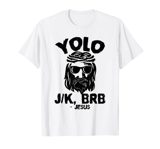 Yolo J/K Brb Jesus Sunglasses Christian Faith T-Shirt