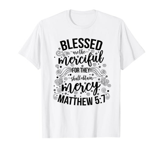 Blessed Are The Merciful | Bible Verse Lettering S500108 T-Shirt