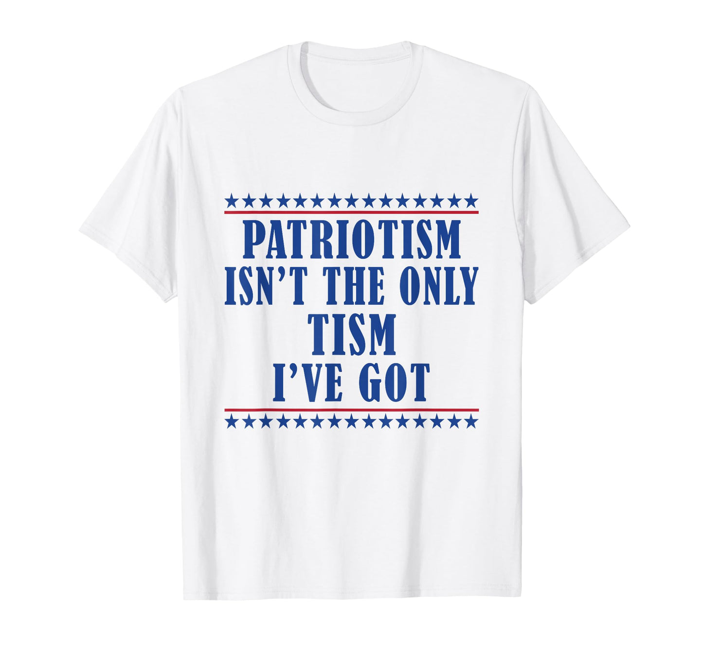 Patriotism isn't The Only Tism I've Got American Flag Autism T-Shirt
