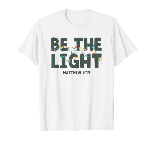 be the light matthew 5 14 T-Shirt