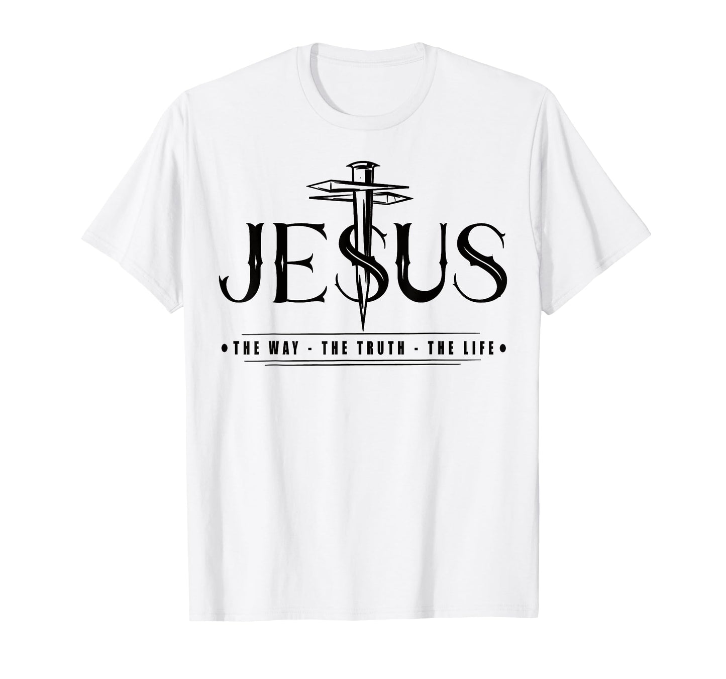 Jesus The Way The Truth The Life Christian Religious Jesus T-Shirt