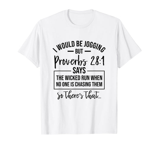 Jogging Proverbs 28 1 Running Gift Christian Bible Verse Gym T-Shirt
