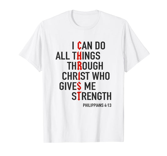 I Can Do All Things Through Christ God Christian Bible Verse T-Shirt