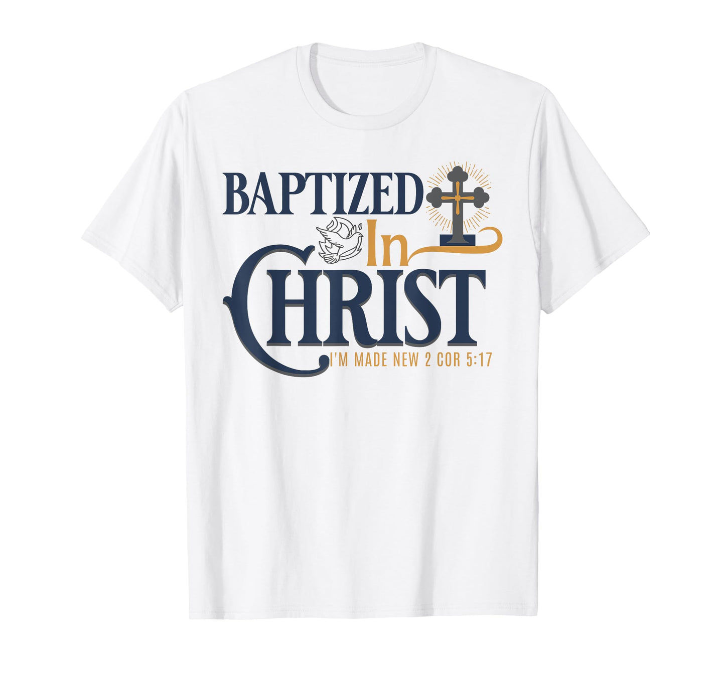 Christian Baptism Bible Verse Baptized in Christ T-Shirt