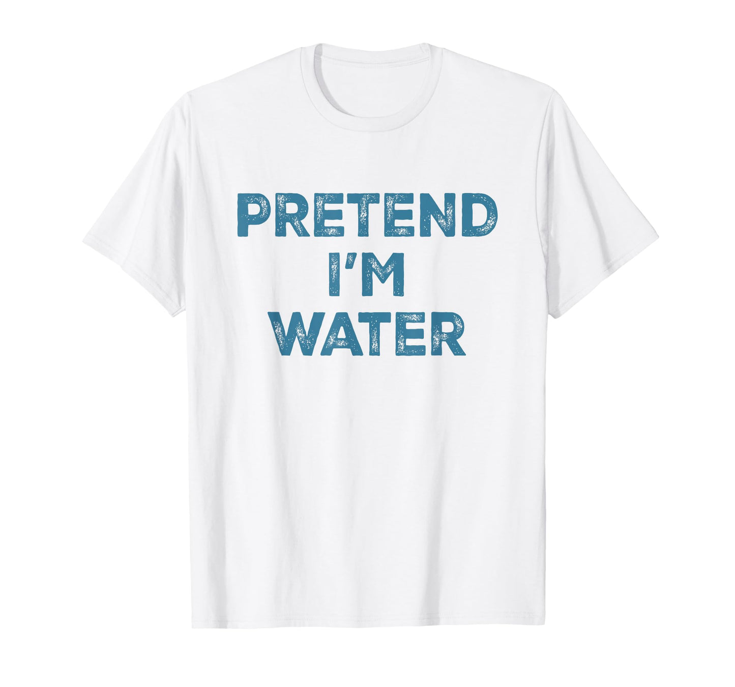 Pretend I'm Water Lazy Halloween Costume T-Shirt