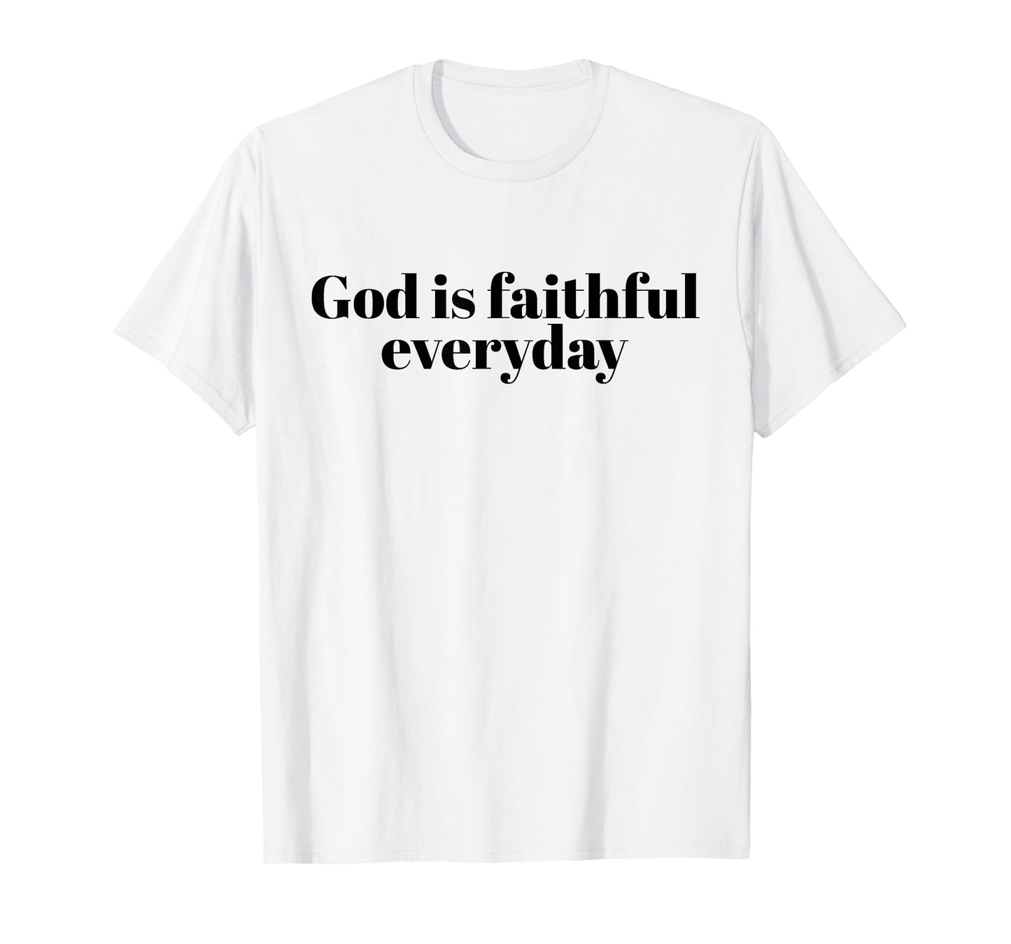 God is Faithful Everyday More Than Highs and Lows T-Shirt