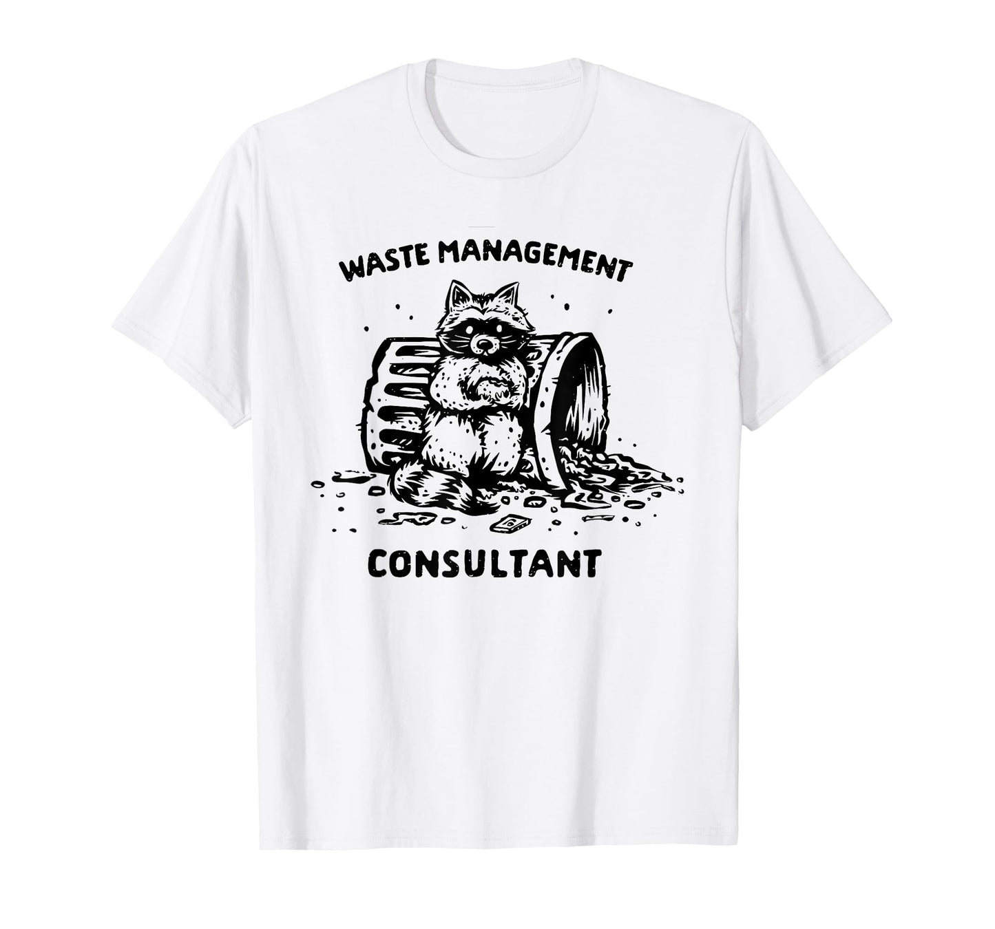WASTE MANAGEMENT CONSULTANT Funny design T-Shirt