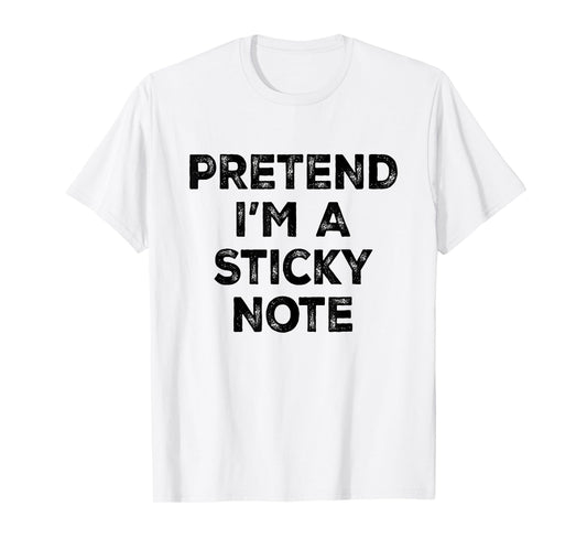 Pretend I'm A Sticky Note Lazy Halloween Costume T-Shirt