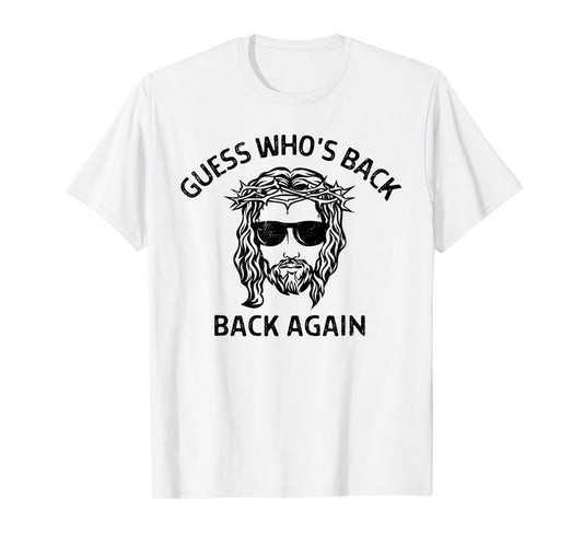 Guess Who's Back Back Again Happy Easter Jesus Christian T-Shirt