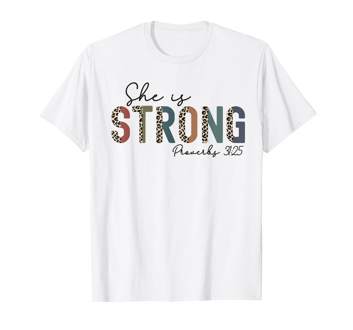 She Is Strong Proverbs 31:25 Bible Verse Christian Woman T-Shirt