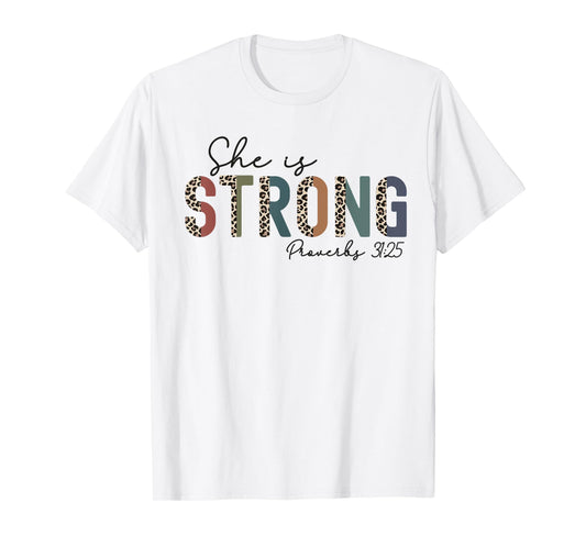 She Is Strong Proverbs 31:25 Bible Verse Christian Woman T-Shirt