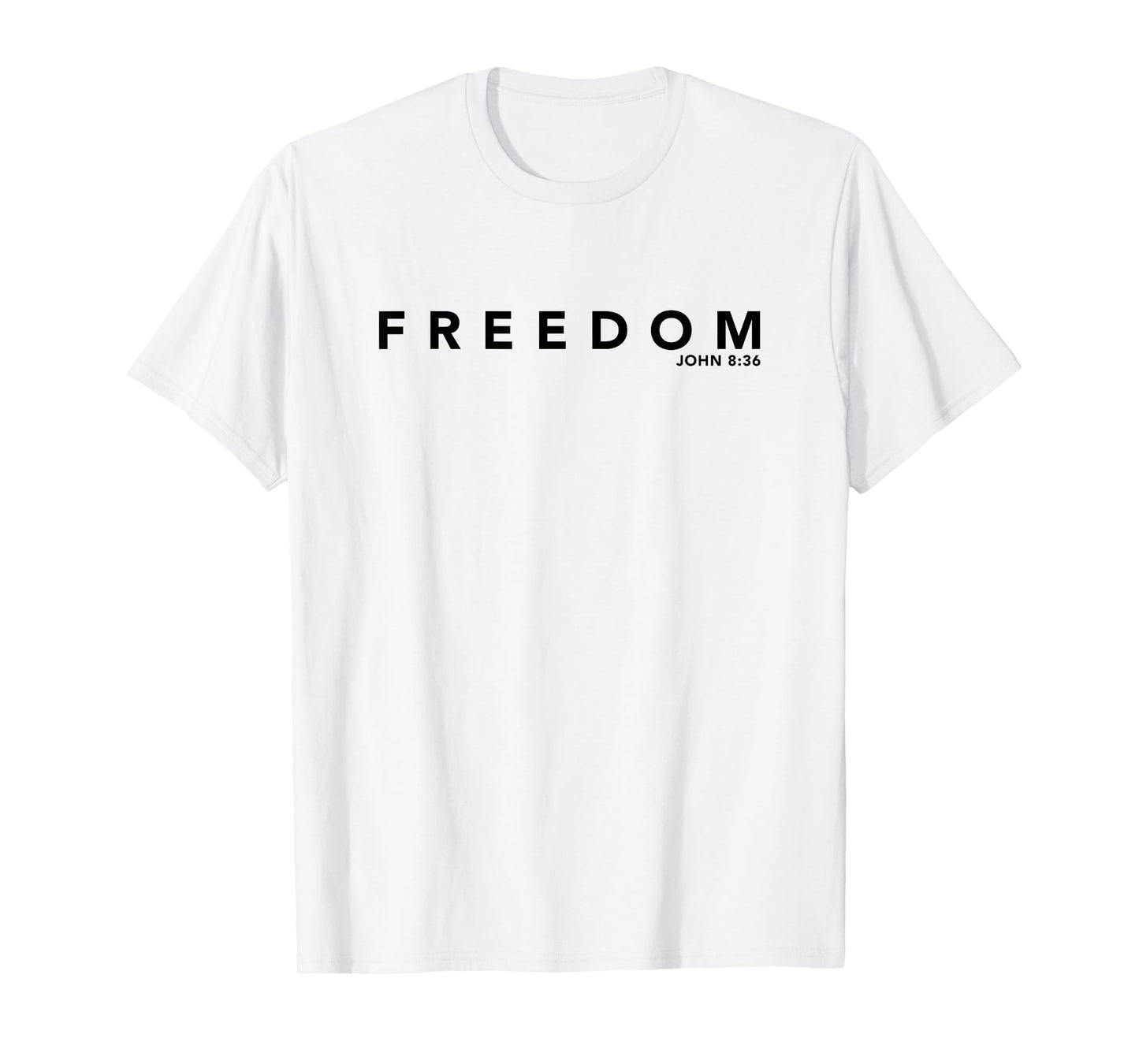 Freedom Design John 8:36 Jesus Christ Sets Your Free T-Shirt