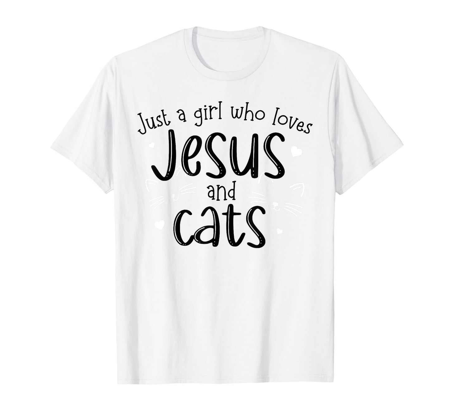 Just A Girl Who Loves Jesus And Cats T-Shirt
