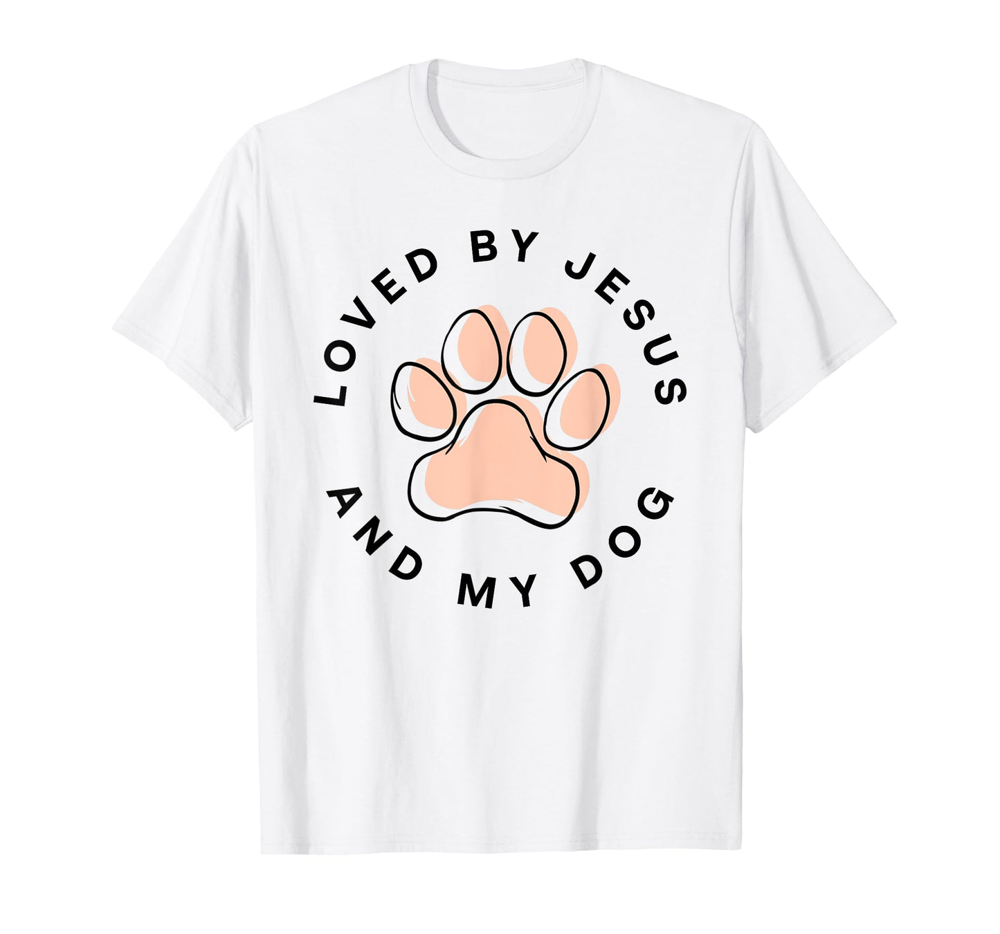 Loved By Jesus And My Dog Christian Dog Lover T-Shirt