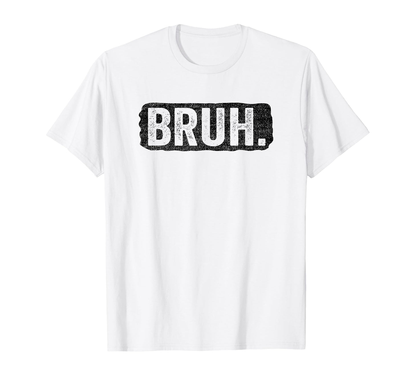 Bruh Funny Saying Meme Bro Mom Slang Boy Girls Teens Youth T-Shirt