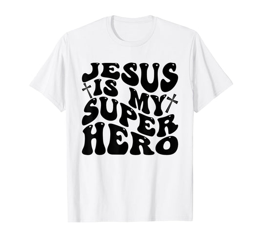 Jesus is My Superhero - Christian Religious T-Shirt