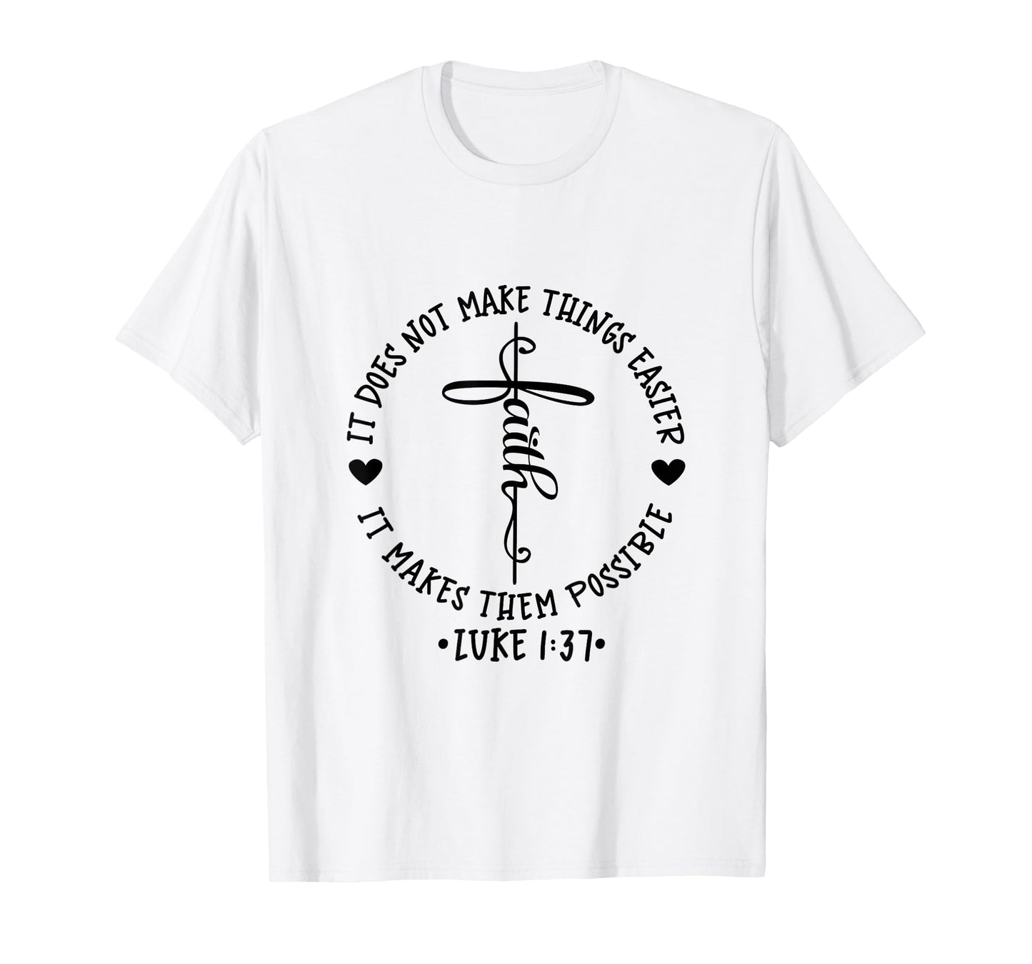 Christian Circle Cross Faith Quote With Hearts T-Shirt