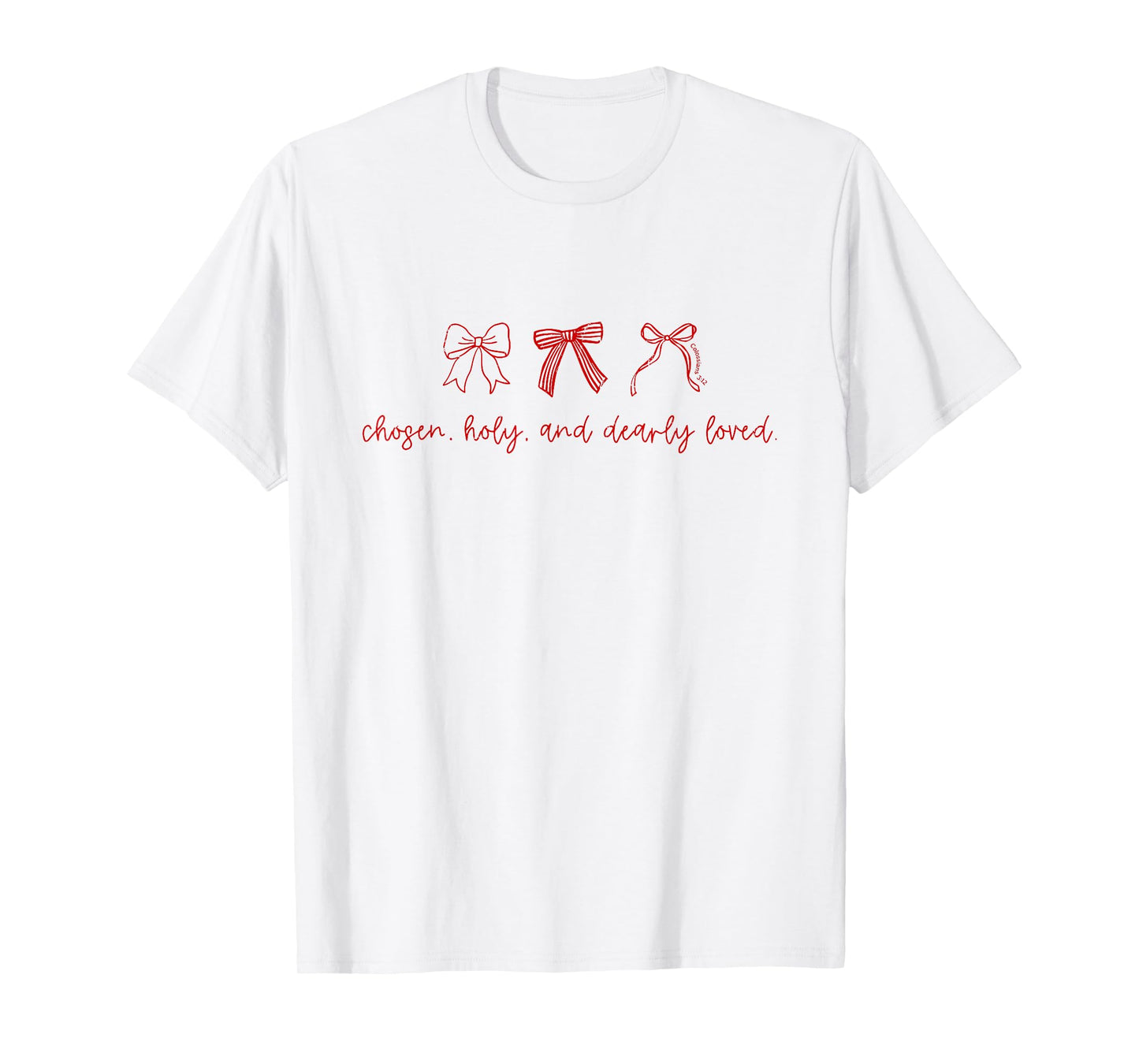 Chosen Holy and Dearly Loved, Minimalist Christian Bow T-Shirt