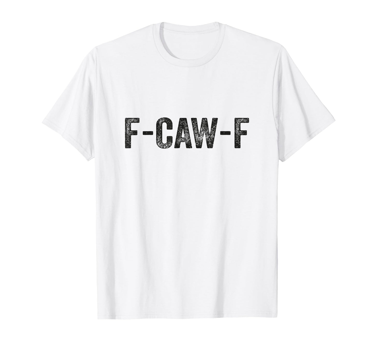 F-Caw-F Vintage Funny Quote Wordplay Sarcastic Humor T-Shirt