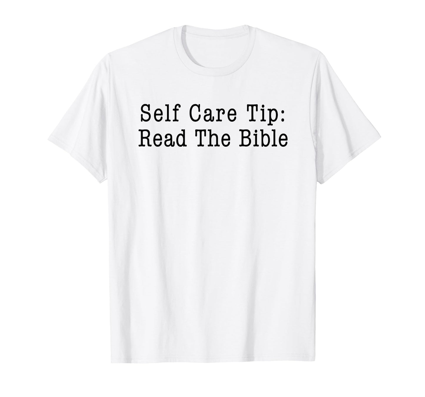 Self Care Tip: Read the Bible Christian T-Shirt