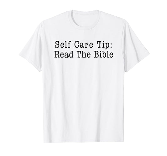 Self Care Tip: Read the Bible Christian T-Shirt