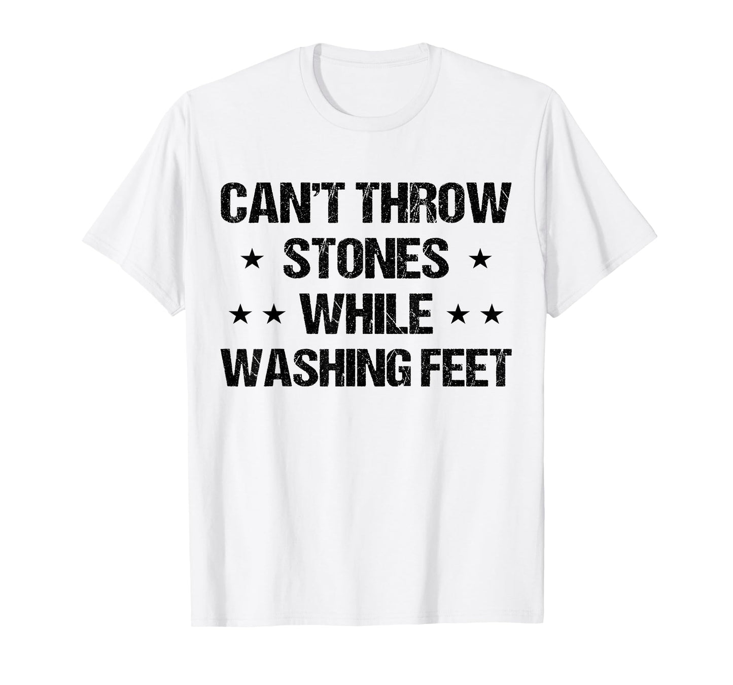 Cant throw stones while washing feet Men Dad Jesus Christian T-Shirt